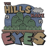 The Hills Have Eyes